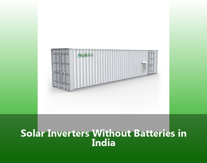 Solar Inverters Without Batteries in India